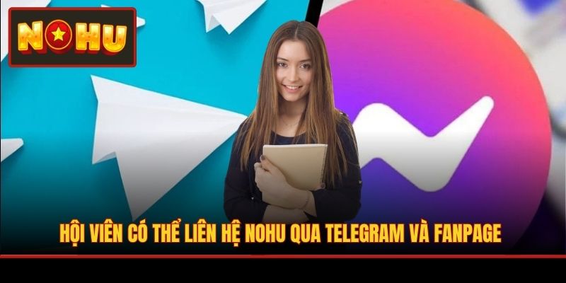 Hội viên có thể liên hệ NOHU qua Telegram và Fanpage