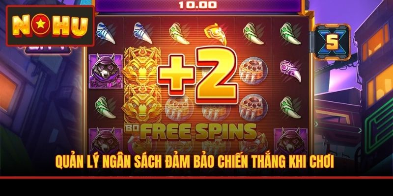 Quản lý ngân sách đảm bảo chiến thắng khi chơi